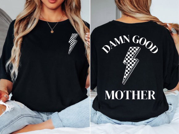 Damn Good Mother Tshirt
